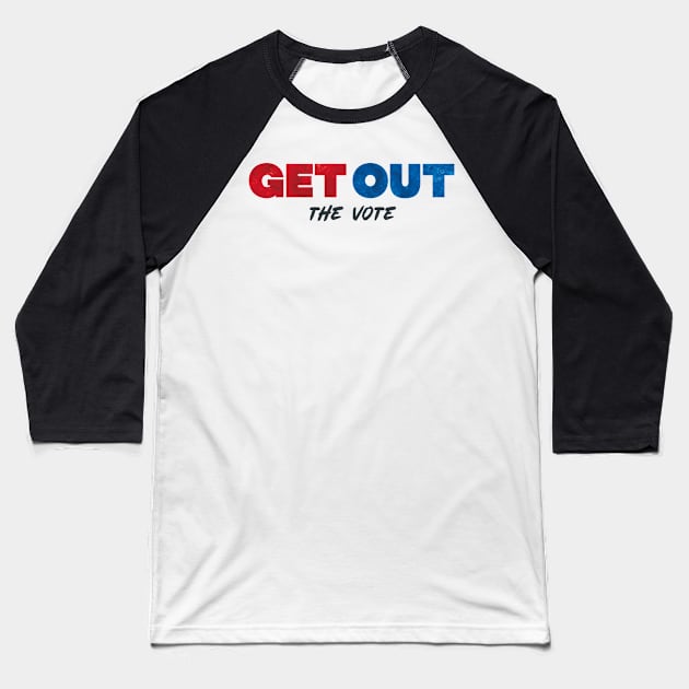 Get Out the Vote Baseball T-Shirt by BethsdaleArt